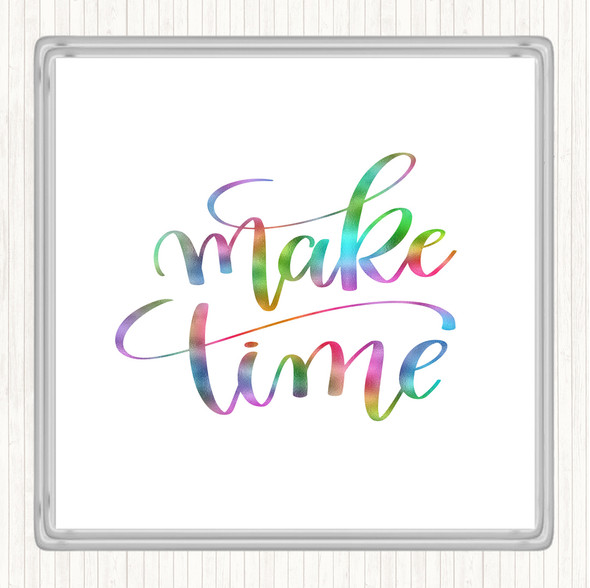 Make Time Rainbow Quote Coaster