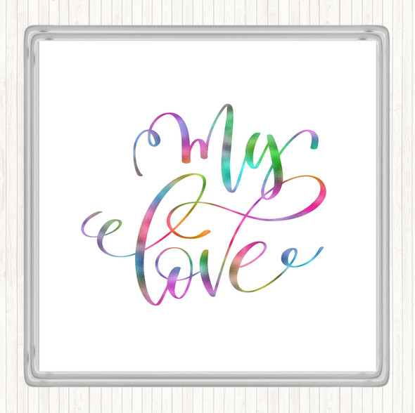 My Love Rainbow Quote Coaster