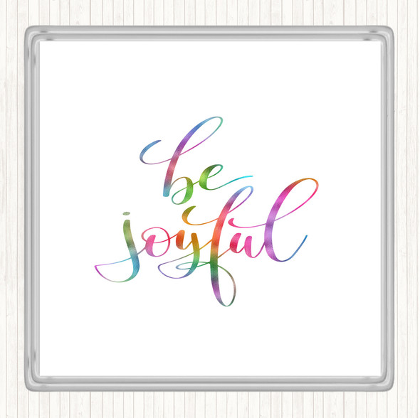 Be Joyful Rainbow Quote Coaster