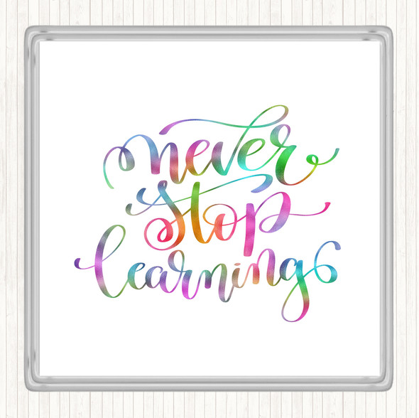 Never Stop Learning Swirl Rainbow Quote Coaster