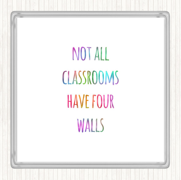 Not All Classrooms Rainbow Quote Coaster