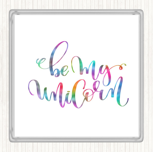 Be My Unicorn Rainbow Quote Coaster