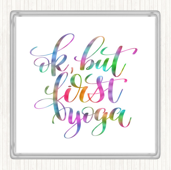 Ok But First Yoga Rainbow Quote Coaster