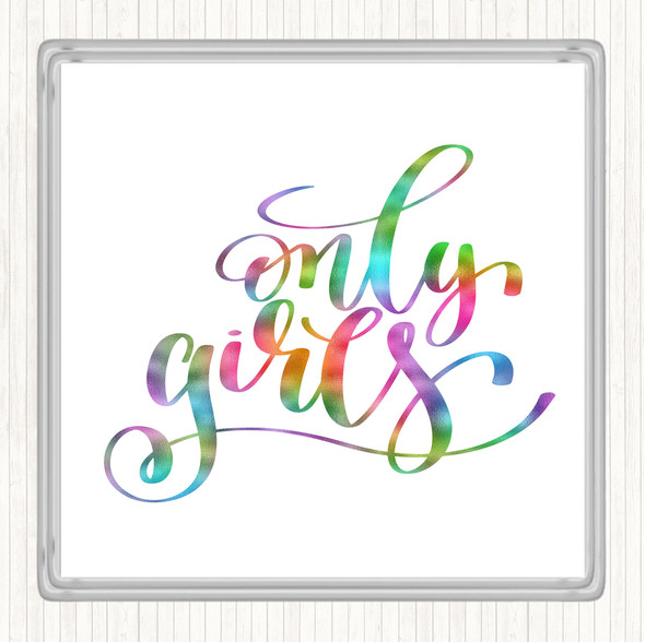 Only Girls Rainbow Quote Coaster