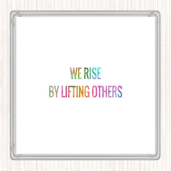 Rise By Lifting Others Rainbow Quote Coaster
