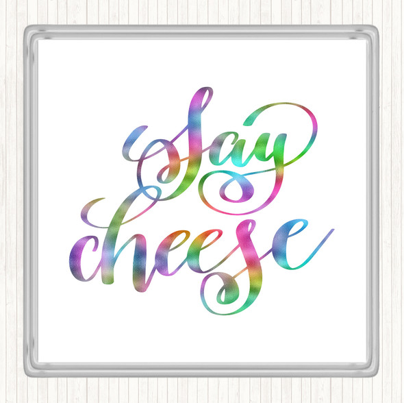Say Cheese Rainbow Quote Coaster