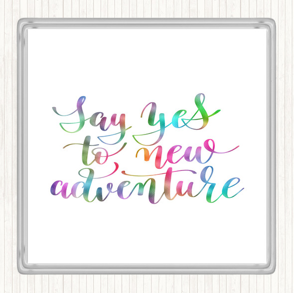 Say Yes To Adventure Rainbow Quote Coaster