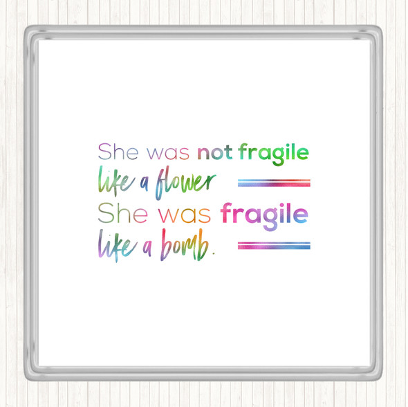 She Was Not Fragile Rainbow Quote Coaster