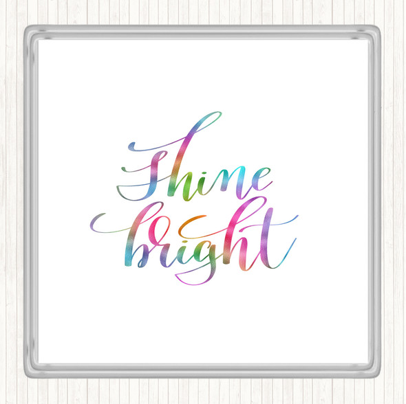 Shine Bright Rainbow Quote Coaster