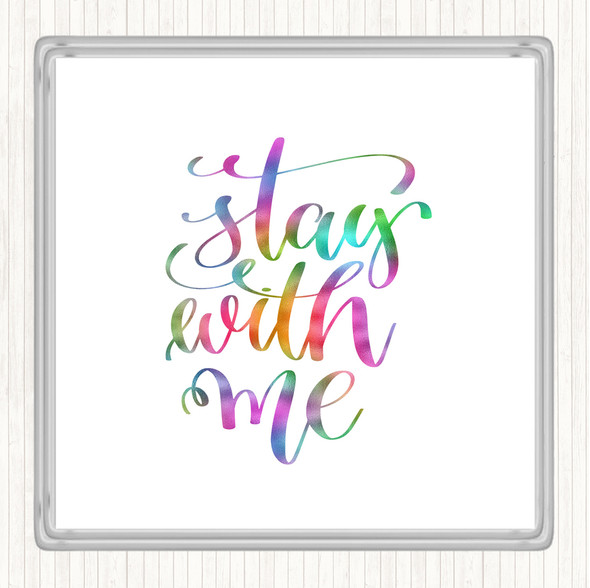 Stay Me Rainbow Quote Coaster