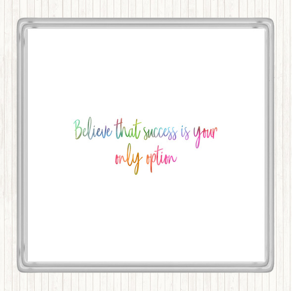 Success Is Your Only Option Rainbow Quote Coaster