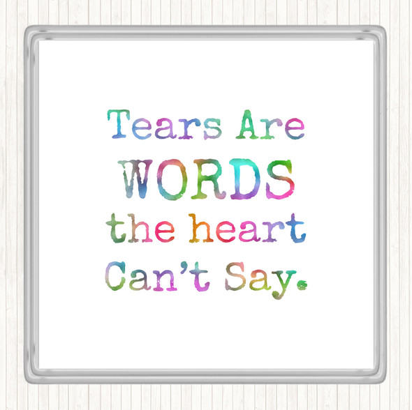 Tears Are Words Rainbow Quote Coaster