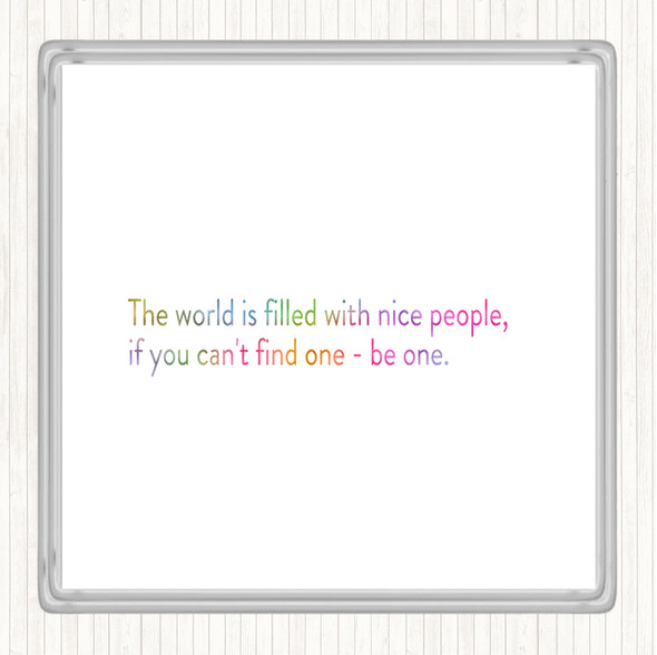 The World Is Filled With Nice People Rainbow Quote Coaster