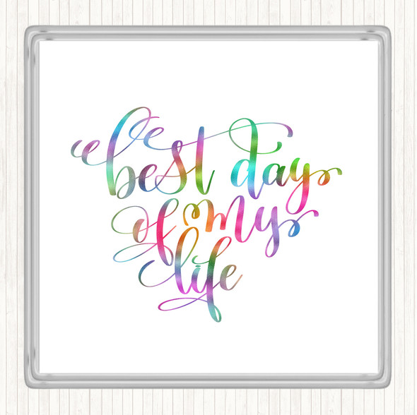 Best Day Of My Life Rainbow Quote Coaster
