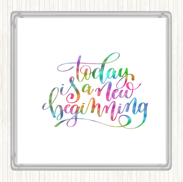 Today Is A New Beginning Rainbow Quote Coaster