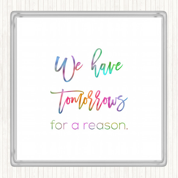 Tomorrows For A Reason Rainbow Quote Coaster