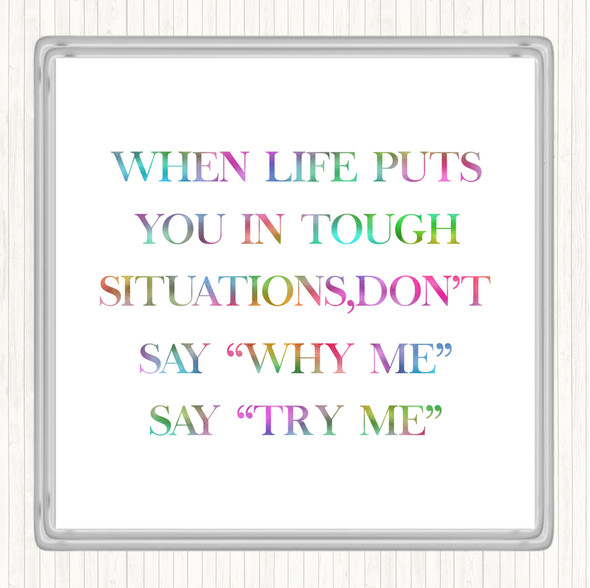 Tough Situations Rainbow Quote Coaster