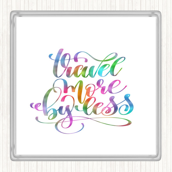 Travel More By Less Rainbow Quote Coaster