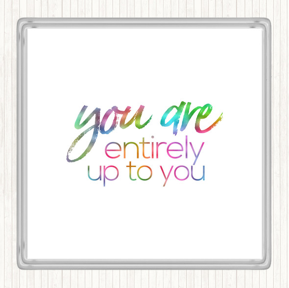 Up To You Rainbow Quote Coaster