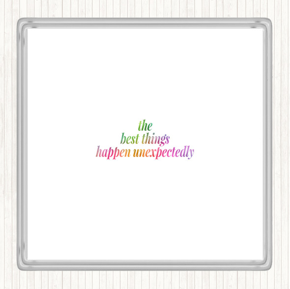 Best Things Happen Unexpectedly Rainbow Quote Coaster