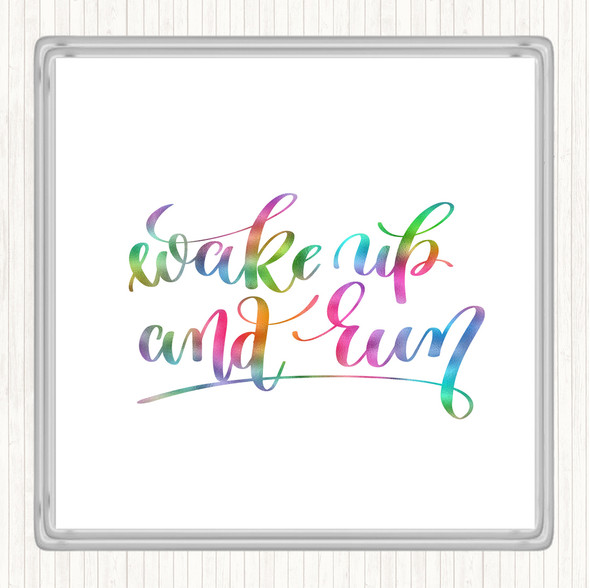 Wake Up And Run Rainbow Quote Coaster