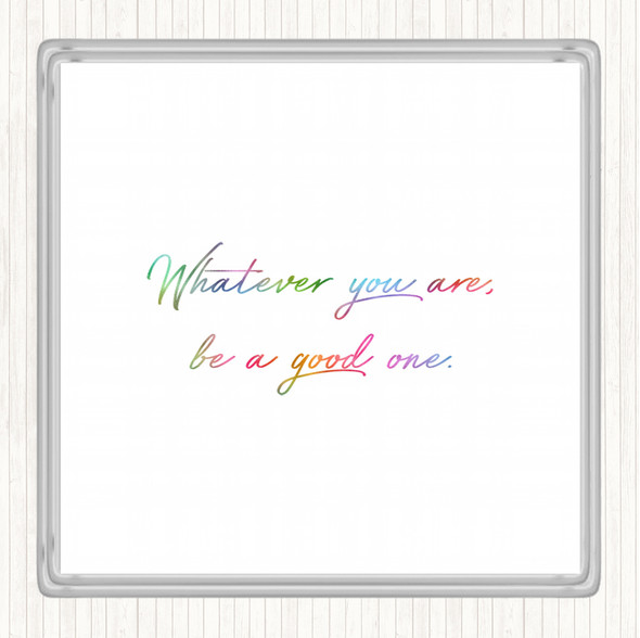 Whatever You Are Rainbow Quote Coaster
