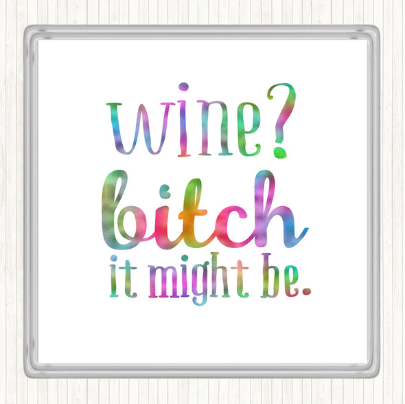 Wine It Might Be Rainbow Quote Coaster