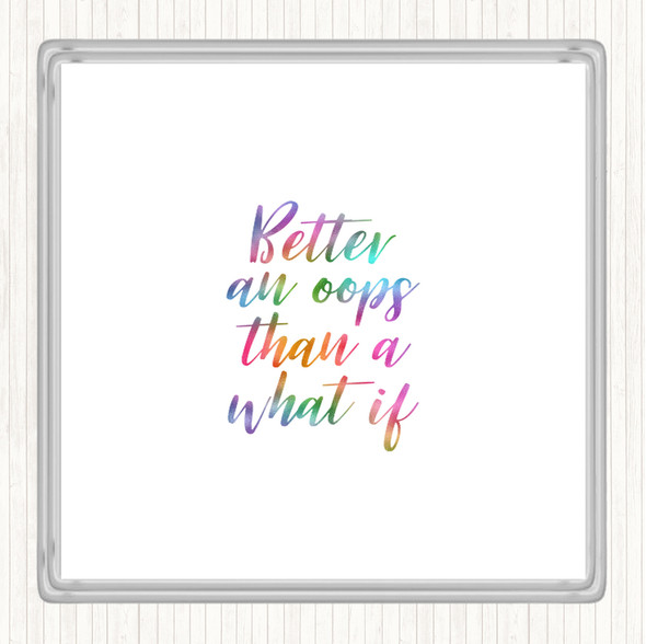 Better All Oops Rainbow Quote Coaster