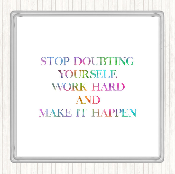 Work Hard And Make It Happen Rainbow Quote Coaster