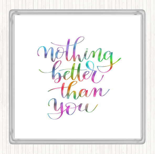 Better Than You Rainbow Quote Coaster