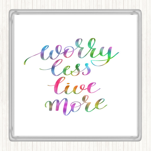 Worry Less Live Rainbow Quote Coaster