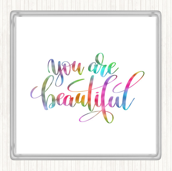 You Are Beautiful Rainbow Quote Coaster