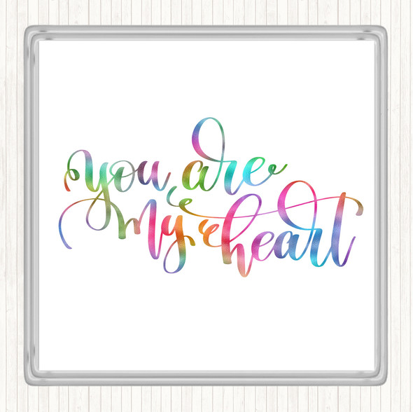 You Are My Heart Rainbow Quote Coaster