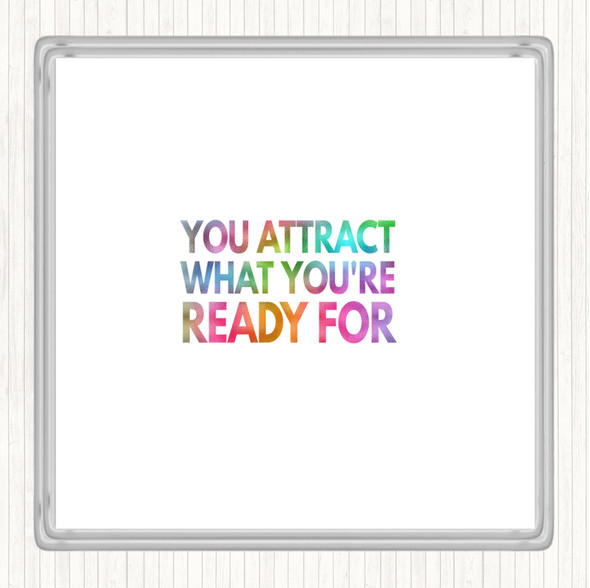 You Attract What You're Ready For Rainbow Quote Coaster