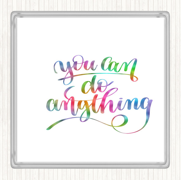 You Can Do Anything Rainbow Quote Coaster