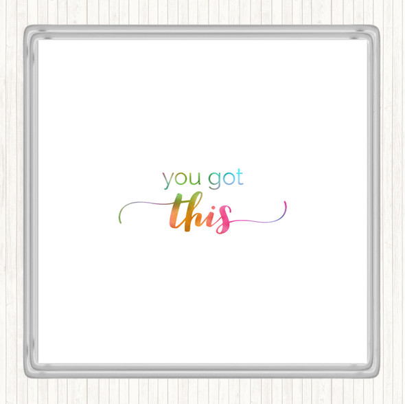 You Got This Rainbow Quote Coaster