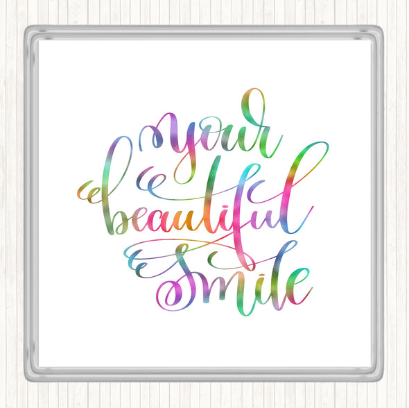 Your Beautiful Smile Rainbow Quote Coaster