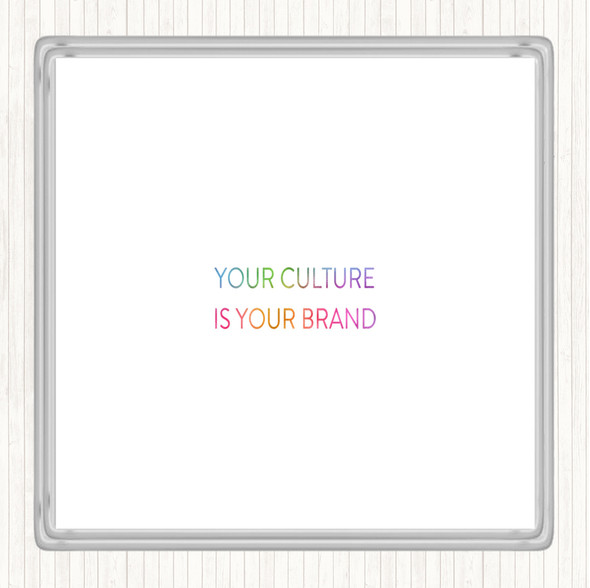 Your Culture Is Your Brand Rainbow Quote Coaster