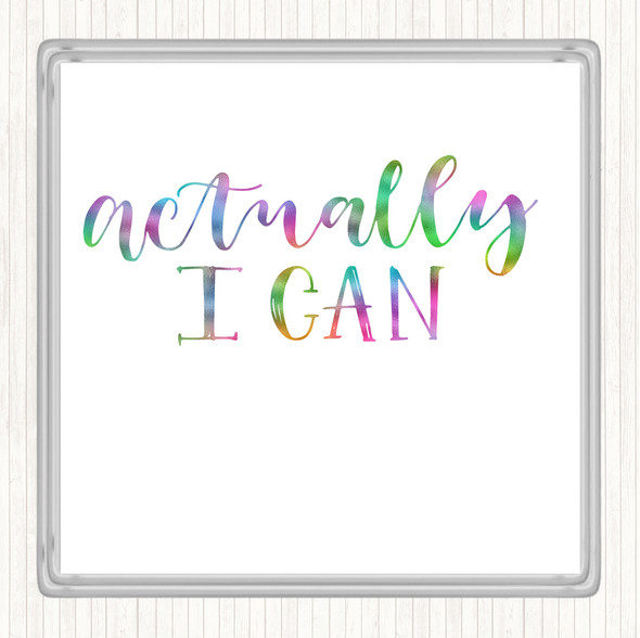 Actually I Can Rainbow Quote Coaster