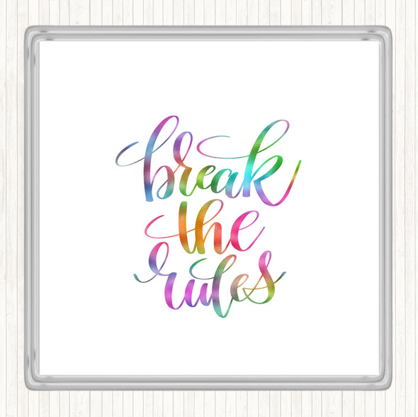 Break The Rules Rainbow Quote Coaster