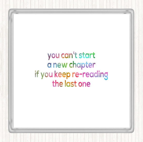 Cant Start A New Chapter Rainbow Quote Coaster