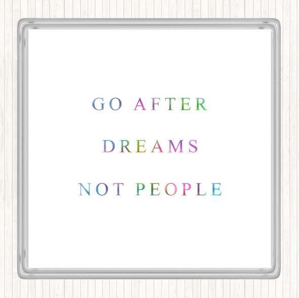 After Dreams Not People Rainbow Quote Coaster