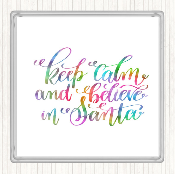 Christmas Keep Calm Believe Santa Rainbow Quote Coaster
