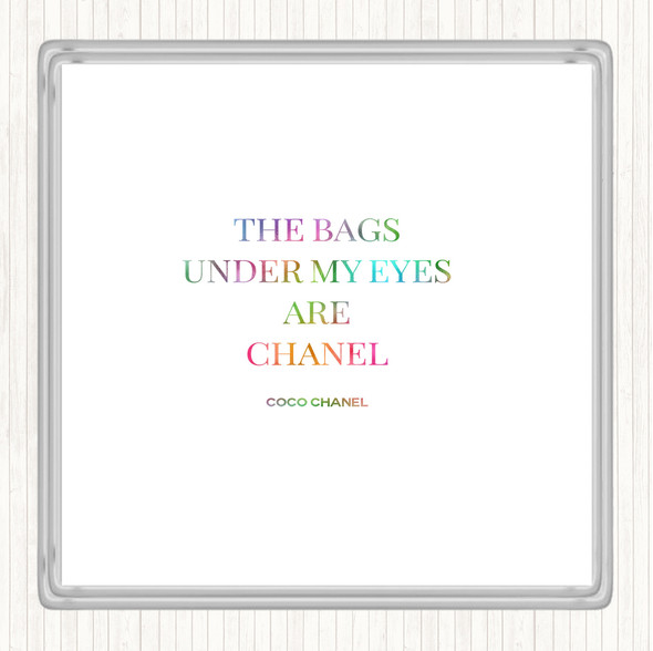 Coco Chanel Bags Under My Eyes Rainbow Quote Coaster