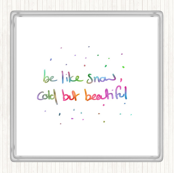 Cold But Beautiful Rainbow Quote Coaster