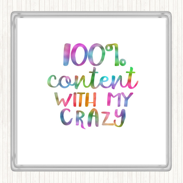 Content With My Crazy Rainbow Quote Coaster