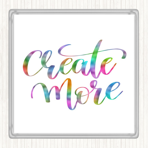 Create More Rainbow Quote Coaster