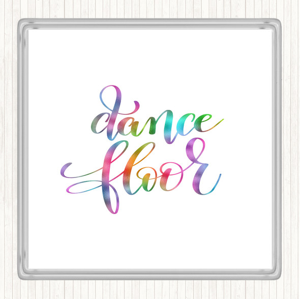 Dance Floor Rainbow Quote Coaster