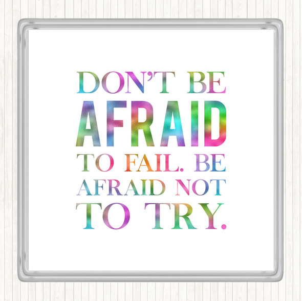 Don't Be Afraid Rainbow Quote Coaster