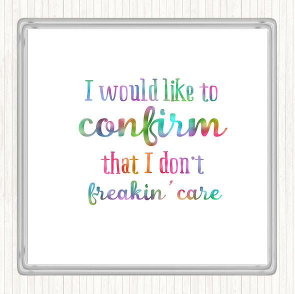 Don't Freakin Care Rainbow Quote Coaster
